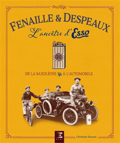 Fenaille et despeaux, l'ancêtre d'Esso