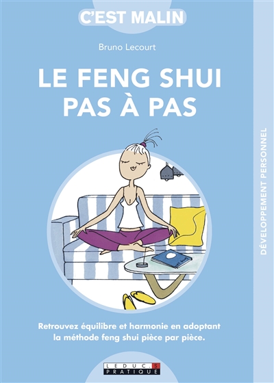 Le feng shui pas-à-pas, c'est malin