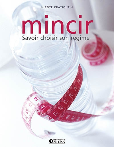 Mincir - savoir choisir son régime