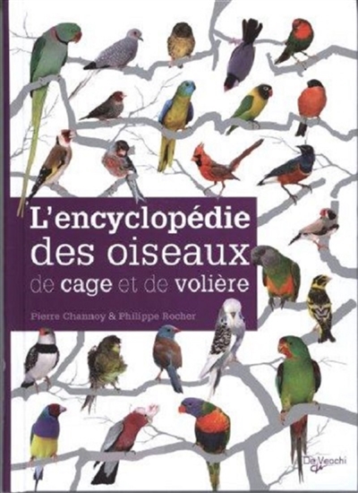 L'ENCYCLOPÉDIE DES OISEAUX DE CAGE ET VOLIÈRE
