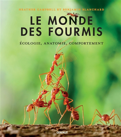 Le monde des fourmis : écologie, anatomie, comportement 912966