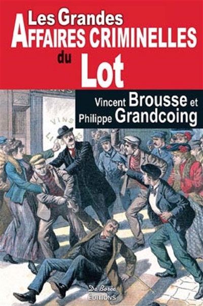 Les grandes affaires criminelles du Lot