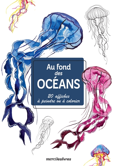 Au fond des océans : 20 affiches à peindre ou à colorier