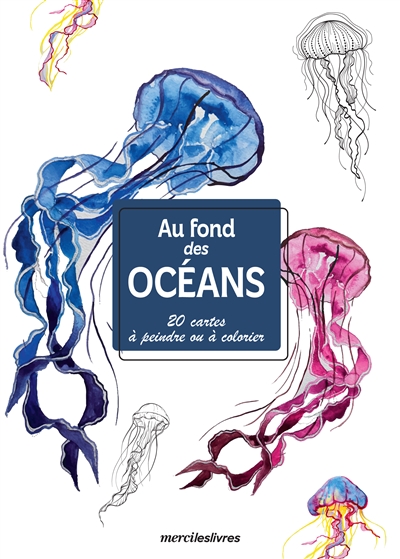 Au fond des océans : 20 cartes à peindre ou à colorier