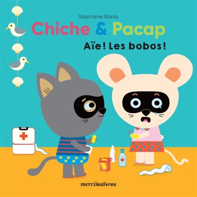 Chiche & Pacap - Aïe ! Les bobos !