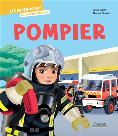 Les super-héros de la vie quotidienne - Pompier