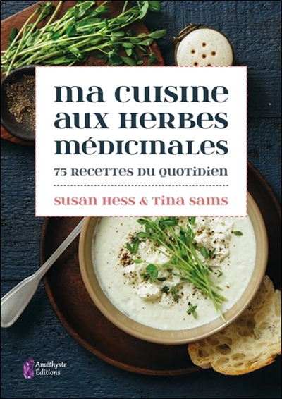 MA CUISINE AUX HERBES MÉDICINALES