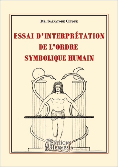 ESSAI D'INTERPRÉTATION DE L'ORDRE SYMBOLIQUE HUMAIN