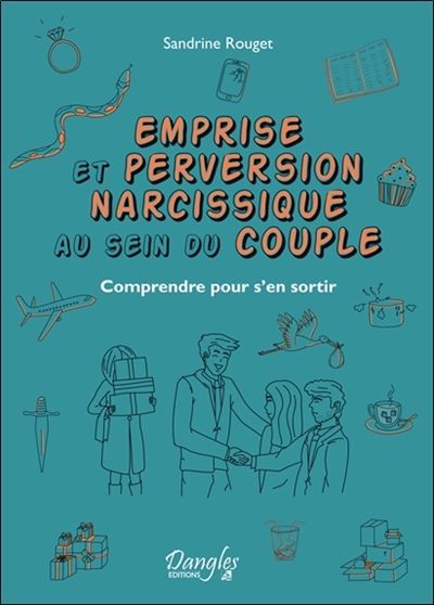 EMPRISE ET PERVERSION NARCISSIQUE AU SEIN DU COUPLE