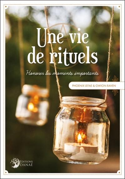 VIE DE RITUELS HONORER LES MOMENTS IMPORTANTS