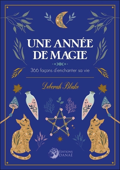 ANNÉE DE MAGIE 366 FACONS D'ENCHANTER SA VIE