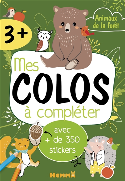 Mes colos à compléter : Animaux de la forêt : avec + de 350 stickers