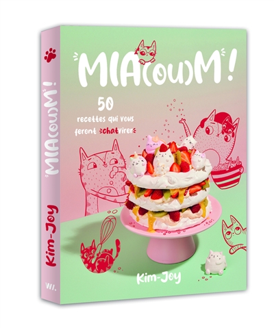 Mia(ou)m ! : 50 recettes qui vous feront chatvirer