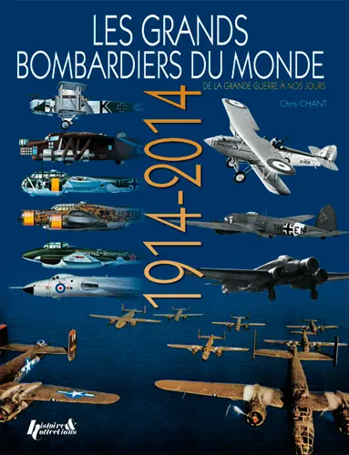 Les grands bombardiers du monde : de la Grande Guerre à nos jours : 1914-2014 
