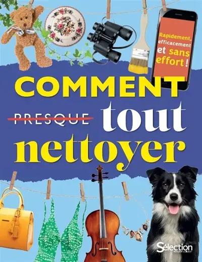 Comment tout nettoyer 