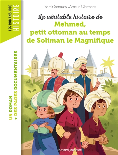 La véritable histoire de Mehmed, petit ottoman au temps de Soliman le Magnifique