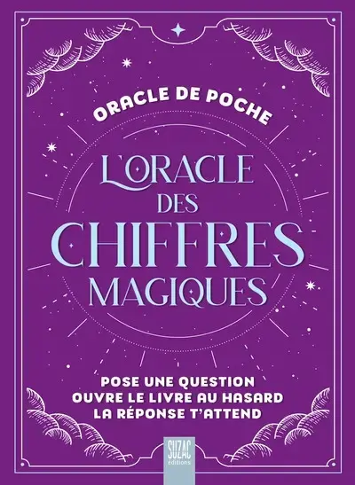 L'oracle des chiffres magiques : pose une question, ouvre le livre au hasard, la réponse t'attend