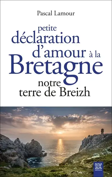 Petite déclaration d'amour à la Bretagne : notre terre de Breizh 