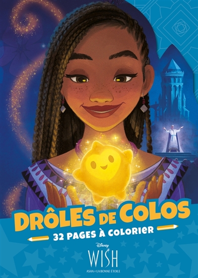 WISH ASHA ET BONNE ETOILE - DROLES COLO  