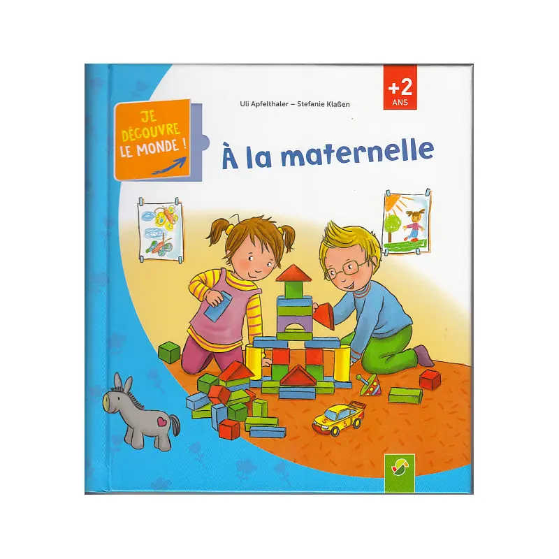 Je découvre le monde - A la maternelle