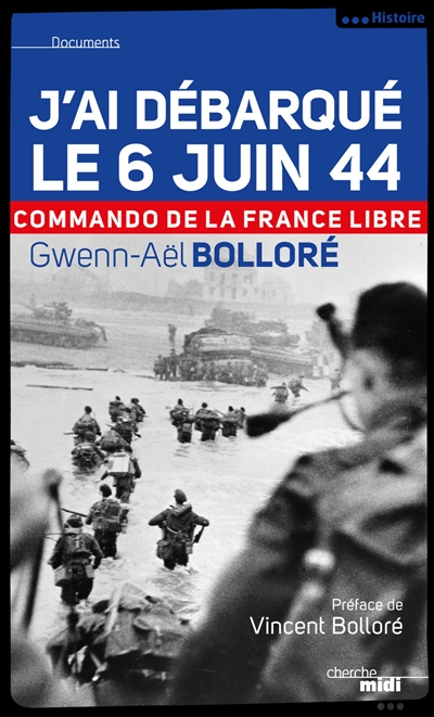 J'AI DEBARQUE LE 6 JUIN 44 - COMMANDO DE LA FRANCELIBRE -NOUVELLE EDITION-