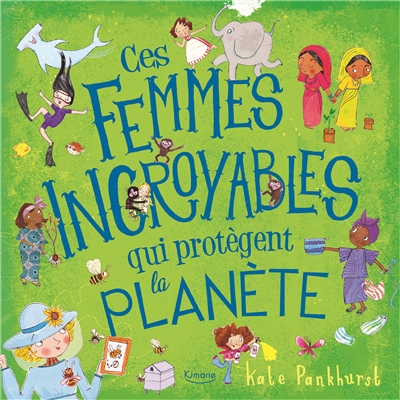 CES FEMMES INCROYABLES QUI PROTEGENT LA NATURE