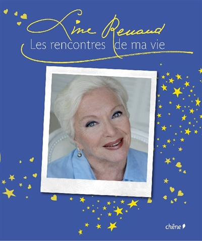 Line Renaud, les rencontres de ma vie