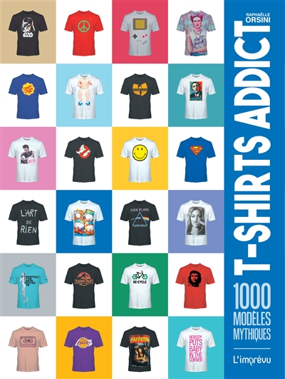 T-shirts Addict : 1.000 Modles Mythiques by Raphalle Orsini Hardcover | Indigo Chapters