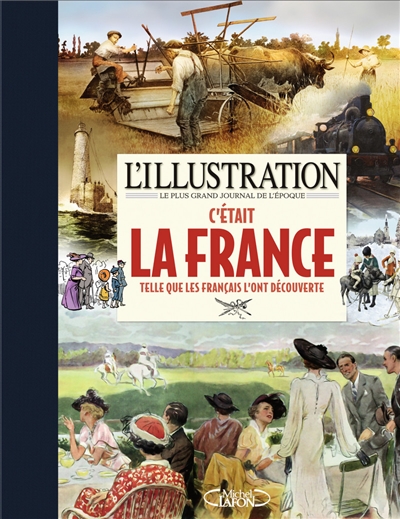 Cétait la France : telle que les Français l'ont découverte