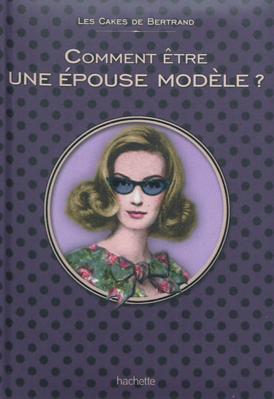 Comment être une épouse modèle