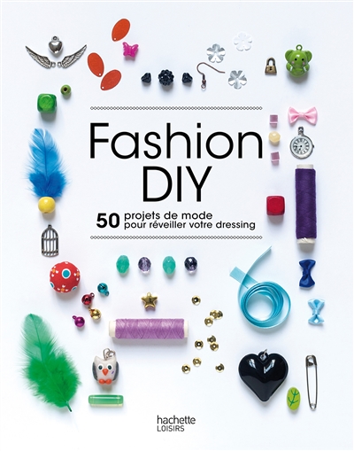 Fashion DIY - 100% Do It Yourself