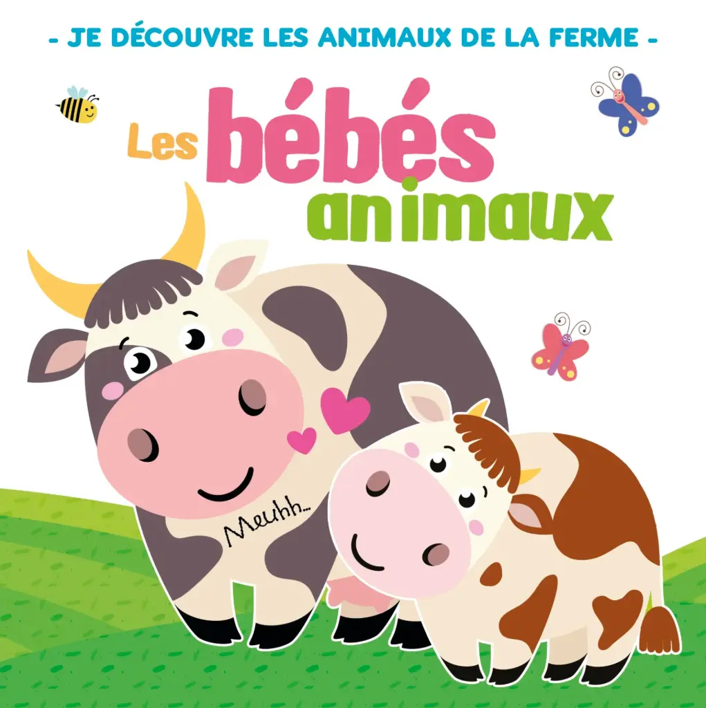 Les bébés animaux - Je découvre les animaux de la ferme