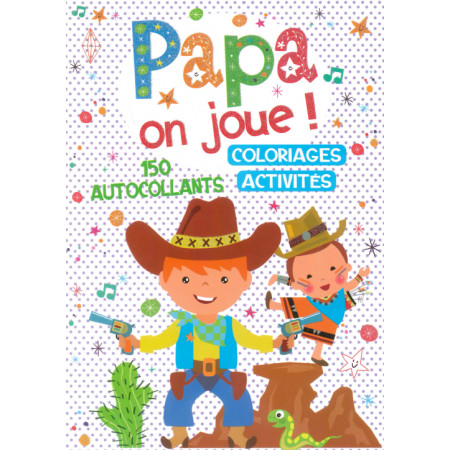 Papa on joue ! Activités + 150 stickers
