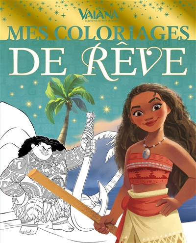 DISNEY PRINCESSES - Mes Coloriages de Rêve - VAIANA