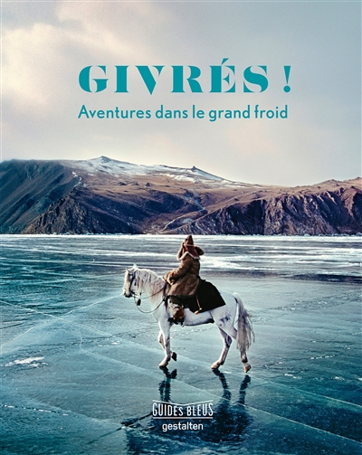 Givrés ! Aventures dans le grand froid