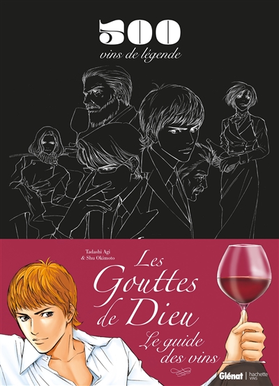 Les Gouttes de Dieu - Le guide des vins. 500 vins de légende