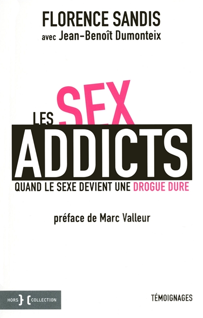 Les sex addicts - Quand le sexe devient une drogue dure