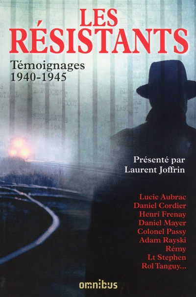 Les résistants - Témoignages 1940-1945