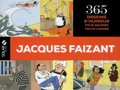 Jacques Faizant - 365 Dessins d'humour pour sourire toute l'année