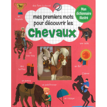Mon dico illustré - Mes 1ers mots les chevaux
