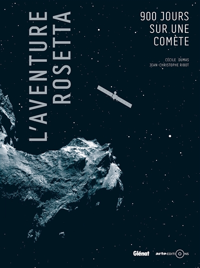 L'aventure Rosetta - 900 jours sur une comète