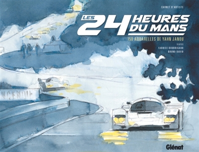 Les 24 heures du Mans - 150 aquarelles de Yahn Janou