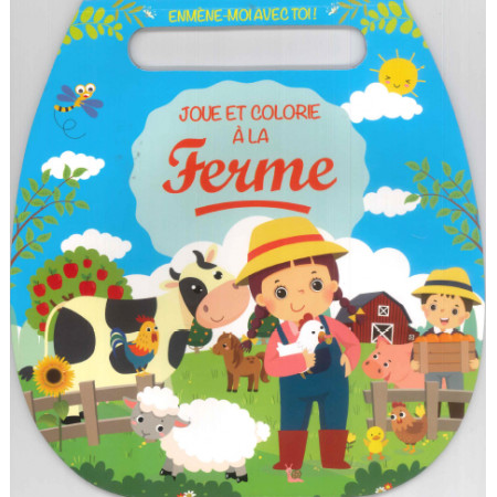 Emmène-moi avec toi - Joue et colorie à la ferme - poignée