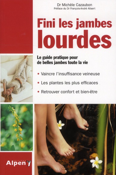 Fini les jambes lourdes - Le guide pratique pour de belles jambes toute la vie