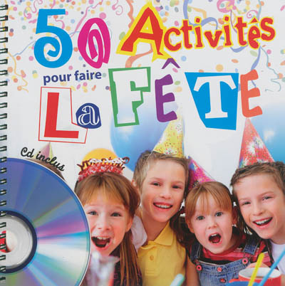 50 activités pour faire la fête  avec 1 CD audio