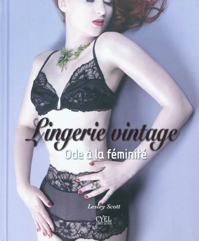 Lingerie vintage - Ode à la féminité