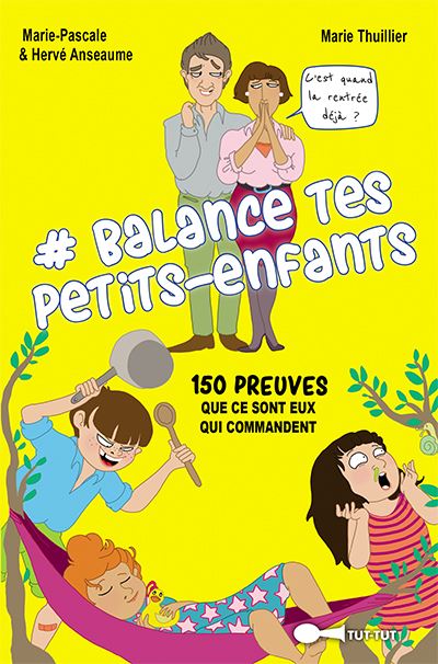 Balance tes petits-enfants: