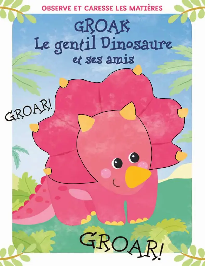 GROAK le gentil dinosaure - Cartonné touch’n’feel