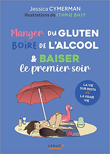 Manger du gluten, boire de l'alcool et baiser le premier soir