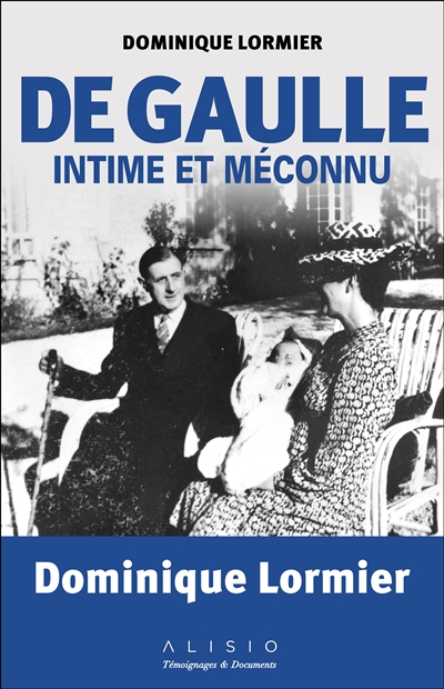 De Gaulle intime et méconnu